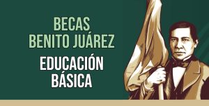 Becas Benito Juárez Educación Básica