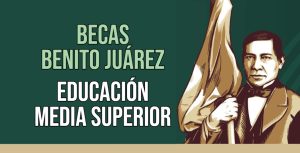 Becas Benito Juárez Educación Media Superior