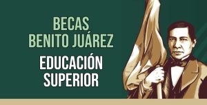 Becas Benito Juárez Educación Superior