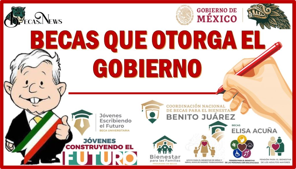que becas ofrece el gobierno de mexico